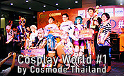 Cosplay World #1 by Cosmode Thailand