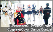 Goldensoft Extreme Party Cosplay & Cover Dance Contest
