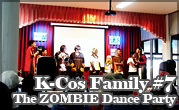 K-Cos Family #7 The ZOMBIE Dance Party