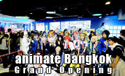 animate Bangkok Grand Opening