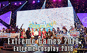Extreme Games 2018 | Extreme Cosplay 2018