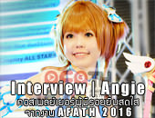 Interview | Angie คอสเพลย์เยอร์ผู้มีรอยยิ้มสดใสจากงาน AFATH 2016