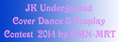 เพิ่มงาน JK Underground Coder Dance & Cosplay 2014 by BMN-MRT