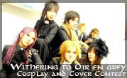Withering to Dir en grey Cosplay and Cover Contest