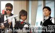 Akindo natsu 2007 with Trinity Blood & Vampire Knight