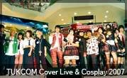 Tukcom Cover Live & Cosplay 2007