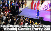 Seacon Bangkae Cosplay & Cover Dance / Vibulkij Comics Party XIII