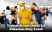 Trainer Street (mini) 3.5 Pokemon Only Event