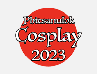 🟦 New Event | เพิ่มงาน Phitsanulok Cosplay 2023