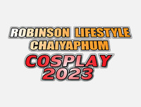 🟦 New Event | เพิ่มงาน Robinson Lifestyle Chaiyaphum Cosplay 2023