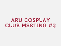 🟦 New Event | เพิ่มงาน ARU Cosplay Club Meeting #2